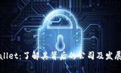 tpWallet：了解其背后的公司及发展历程