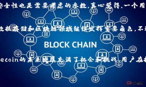 看起来您在询问关于tpWallet是否支持存放Filecoin (FIL) 的问题。接下来，我会提供一些相关信息。

### tpWallet能放FIL吗？

#### tpWallet简介

tpWallet是一款支持多种数字货币的钱包应用，它允许用户储存、转账和管理不同类型的加密货币。由于近年来加密货币市场的迅速发展，tpWallet也在不断拓展其支持的币种，以满足用户的需求。

#### FIL的概述

Filecoin (FIL) 是一个基于区块链技术的去中心化存储网络，旨在为数据存储提供一种新的激励机制。用户可以使用FIL代币租用或提供存储空间，从而使存储市场更加高效。随着区块链和去中心化存储解决方案的兴起，Filecoin逐渐吸引了越来越多的用户和投资者。

#### tpWallet和FIL的支持情况

截至目前，tpWallet已经支持多个主流的加密货币，包括比特币、以太坊、莱特币等。然而，具体是否支持FIL则需要查看tpWallet的最新版更新说明或其官方网站。因为随着越来越多的用户需求，tpWallet的支持币种也在不断变化。

#### 如何确认tpWallet是否支持FIL？

1. 官方网站查询
访问tpWallet的官方网站，可以找到最新的支持币种列表，并确认是否包含Filecoin。通常，官方网站上会有详细的信息以及如何添加新币种的方法。

2. 应用内查看
您还可以直接在tpWallet应用中查看可用的硬币或代币。打开应用后，通常在主界面或资产管理部分，都可以找到支持的币种。

3. 社区与论坛
查阅tpWallet的用户社区或论坛，那里通常会有其他用户的经验分享和讨论，您可以提出您的问题并获得及时的反馈。

#### 如果tpWallet不支持FIL，我们该怎么办？

1. 选择其他钱包
如果tpWallet不支持FIL，您可以考虑选择其他钱包。目前市场上有许多钱包支持Filecoin，比如MetaMask、Trust Wallet等。每种钱包都有其特点和优势，您可以根据您的实际需求做出选择。

2. 持续关注更新
即使tpWallet目前不支持FIL，您也可以持续关注其未来的更新，因为钱包的功能和支持的币种是不断变化的，或许在不久的未来tpWallet也会添加对Filecoin的支持。

### 相关问题

问题一：如何选择支持Filecoin的加密钱包？
选择一个合适的加密钱包，不仅关乎到资产的安全性，也影响到用户的使用体验。首先，确保钱包支持FIL这样的资产是关键，其次，钱包软件的易用性、交易费用、社区支持、以及安全性也是需要考虑的参数。真心觉得，一个用户友好的钱包能够大大提升加密货币投资的体验，同时保留资产的安全是非常重要的。

问题二：Filecoin的未来发展趋势如何？
Filecoin作为一个去中心化存储网络，其未来发展前景广阔。随着全球对数据存储需求的增加，越来越多的企业和个人开始关注去中心化的解决方案。不难预见，Filecoin将会在数据存储和区块链领域继续发挥重要角色。不过，市场上也有许多其他竞争者，如何在技术和应用场景上取得优势，将是Filecoin未来发展的关键。真心觉得，面对这样的竞争和机遇，Filecoin需要不断创新才能引领行业发展。

### 结论

综上所述，tpWallet是否支持Filecoin需要用户自行查证，若无法使用，可以考虑其他的数字钱包解决方案。随着技术的进步和市场的变迁，保持关注是非常重要的。不仅如此，Filecoin的未来发展充满了机会和挑战，用户在投资和使用的过程中需要多思考，多关注市场的动态。

希望以上信息能够帮助到您！如果有更多疑问，请随时问我！